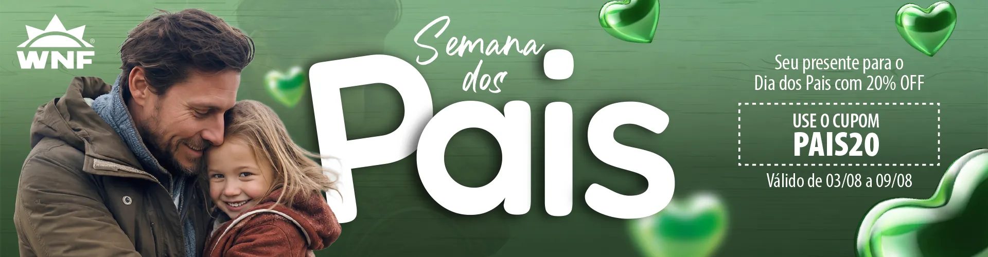 Semana dos Pais - Cupom PAIS20